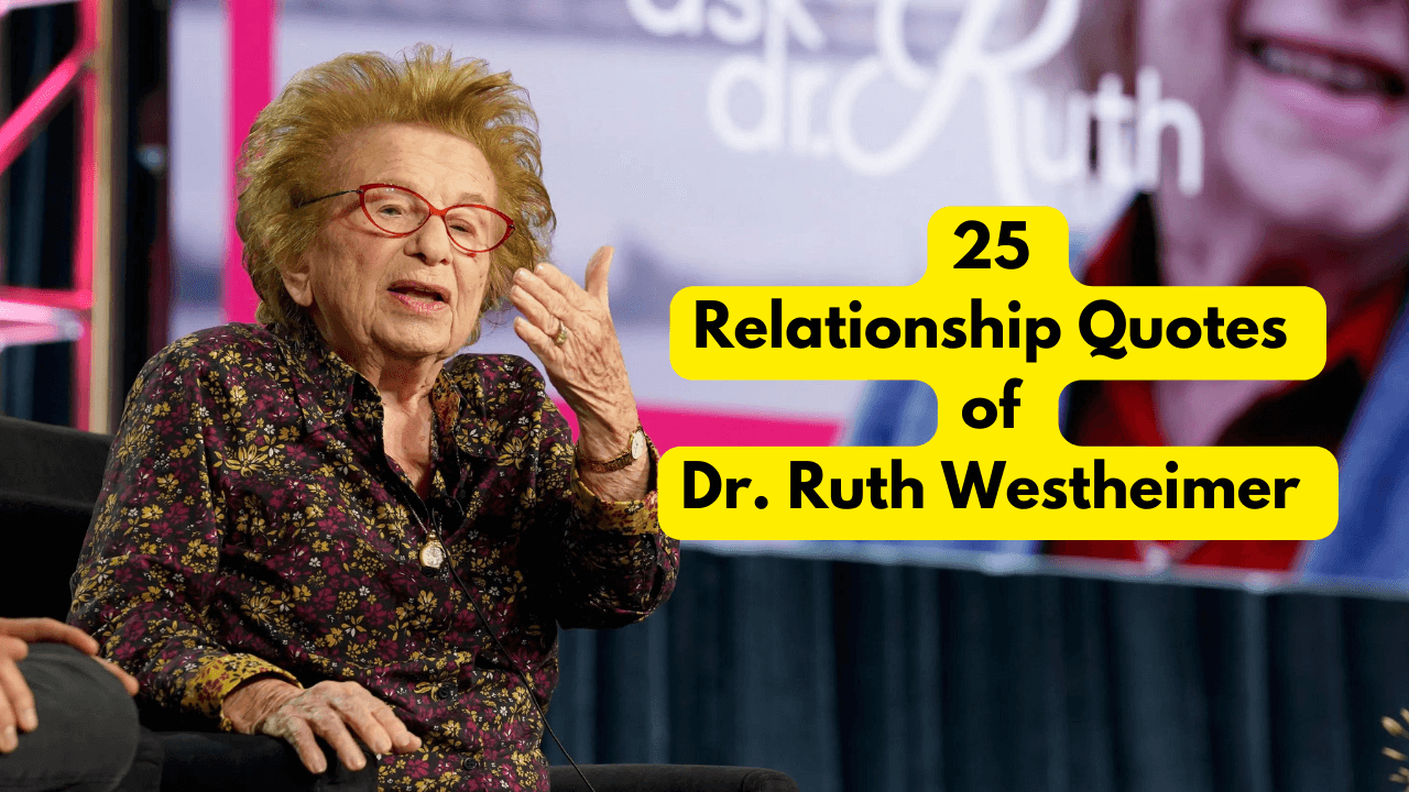 25 Relationship Quotes Of Dr Ruth Westheimer 2658