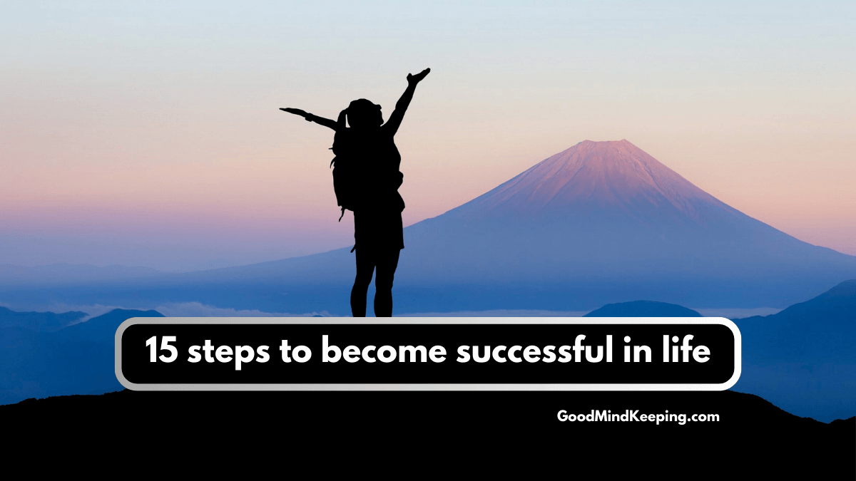 15 steps to become successful in life