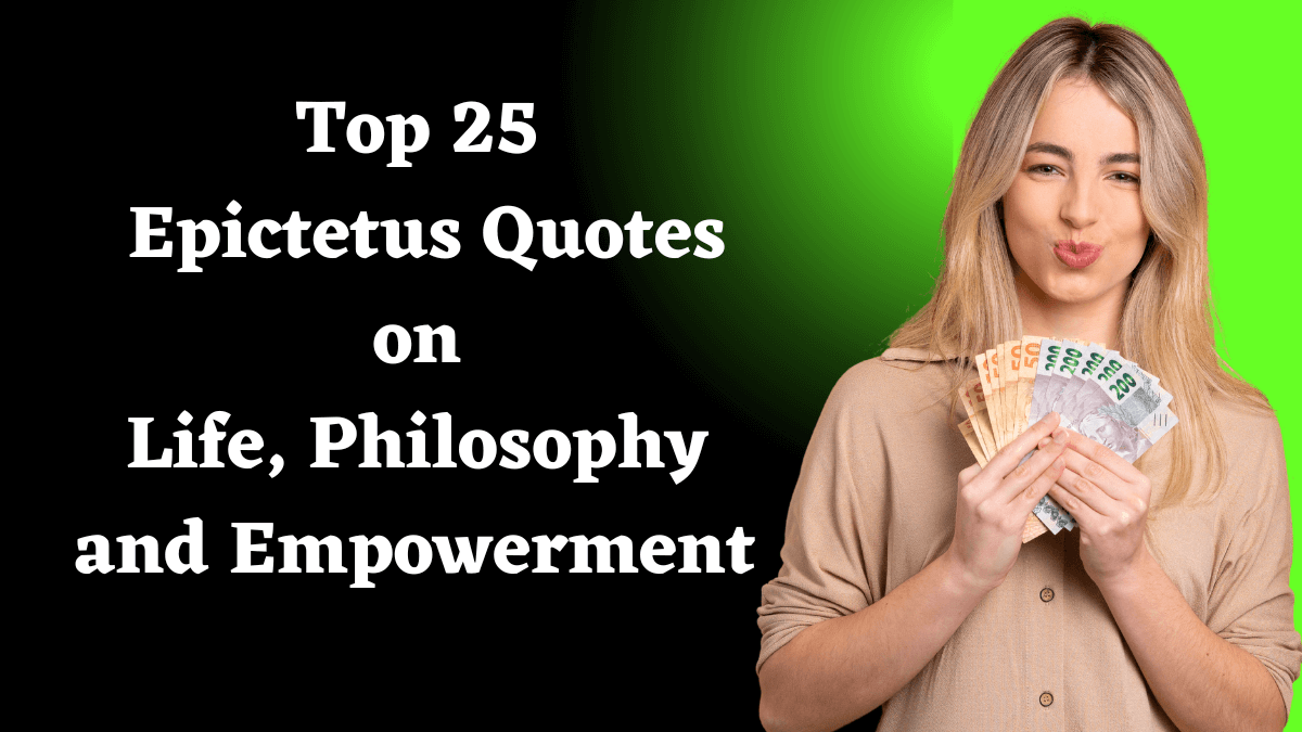 Top 25 Epictetus Quotes on Life, Philosophy and Empowerment